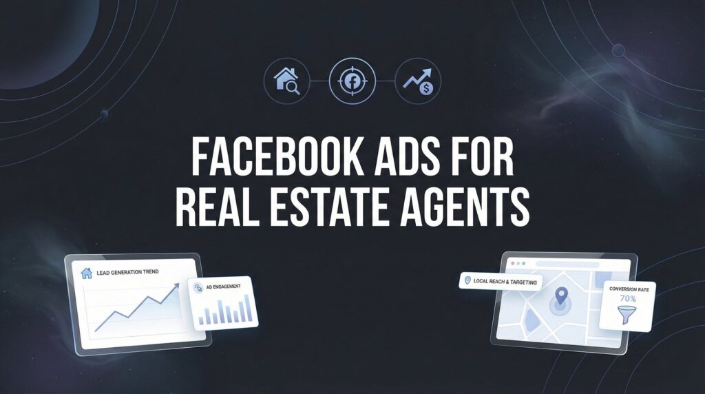 How to Set Up Facebook Ads for Real Estate Agents: A Step-by-Step Guide to Generating Quality Leads