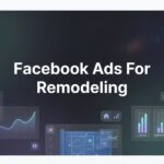 7 Proven Facebook Ads Strategies for Remodeling Contractors That Actually Generate Leads