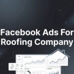 How to Run Facebook Ads for Your Roofing Company: A Step-by-Step Guide to Generating Quality Leads