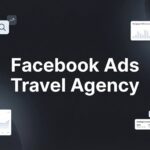 7 Proven Facebook Ads Strategies for Travel Agencies That Actually Book Trips