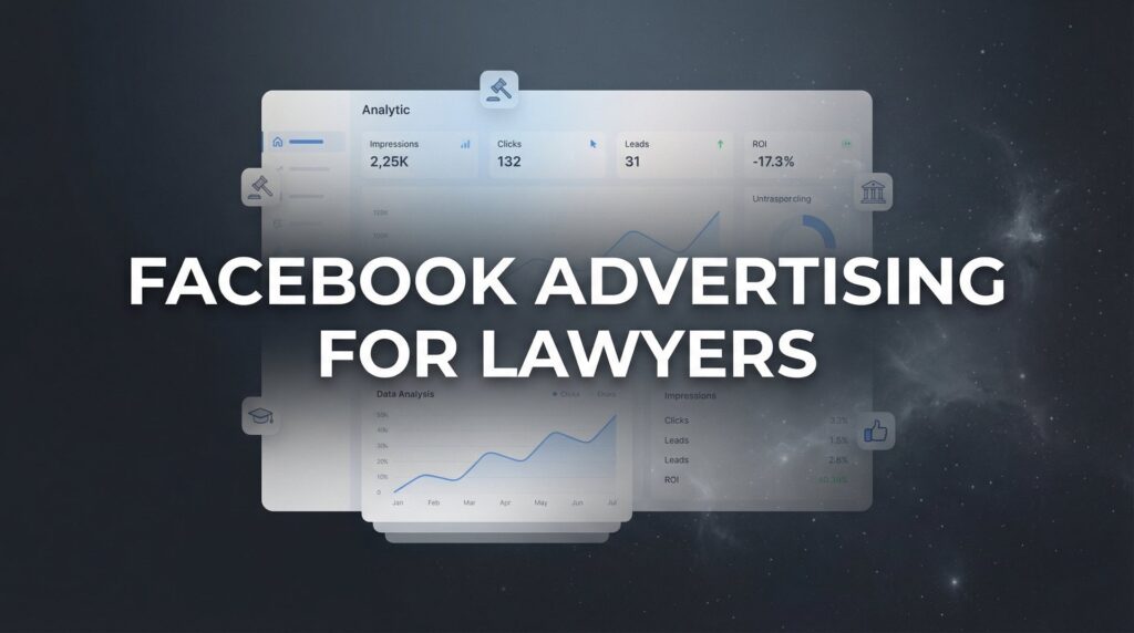 7 Proven Facebook Advertising Strategies for Lawyers That Generate Quality Cases