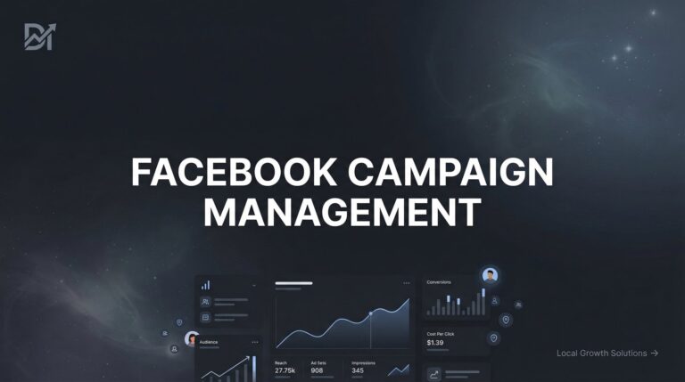 How to Master Facebook Campaign Management: A Step-by-Step Guide for Local Businesses