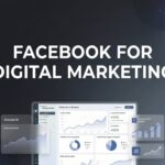 Facebook for Digital Marketing: The Complete Guide to Turning Social Engagement Into Revenue