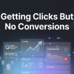 How to Fix Getting Clicks But No Conversions: 6 Steps to Turn Traffic Into Paying Customers