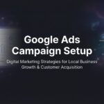 How to Set Up a Google Ads Campaign That Actually Converts: A Step-by-Step Guide