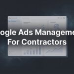 Google Ads Management for Contractors: The Complete Guide to Generating Quality Leads