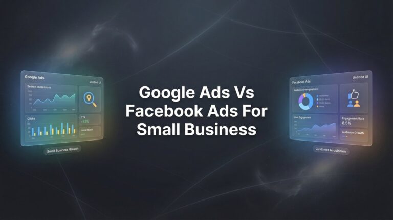 7 Smart Strategies to Choose Between Google Ads and Facebook Ads for Your Small Business