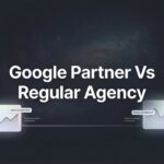 7 Critical Factors That Separate Google Partner Agencies From Regular Agencies