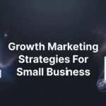 7 Proven Growth Marketing Strategies for Small Business Success in 2026