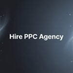 How to Hire a PPC Agency That Actually Delivers Results: A 6-Step Vetting Process