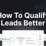 How to Qualify Leads Better: A 6-Step System for Local Businesses