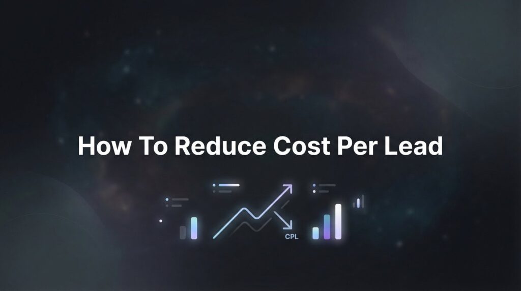 How to Reduce Cost Per Lead: 7 Proven Steps to Cut Acquisition Costs