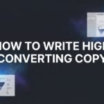 How to Write High Converting Copy: 6 Steps to Words That Actually Sell