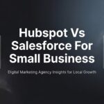 7 Smart Strategies for Choosing Between HubSpot vs Salesforce for Small Business Success