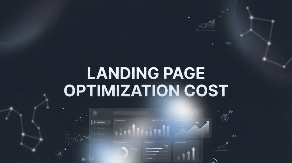 Landing Page Optimization Cost: What to Budget for Higher Conversions in 2026