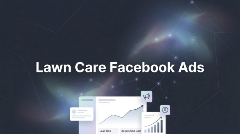 How to Create Lawn Care Facebook Ads That Actually Generate Leads