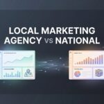 7 Smart Strategies to Choose Between a Local Marketing Agency vs National for Your Business