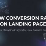 Low Conversion Rate on Landing Page: Why Visitors Leave and How to Fix It