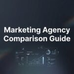 7 Proven Strategies to Compare Marketing Agencies and Choose Your Perfect Partner