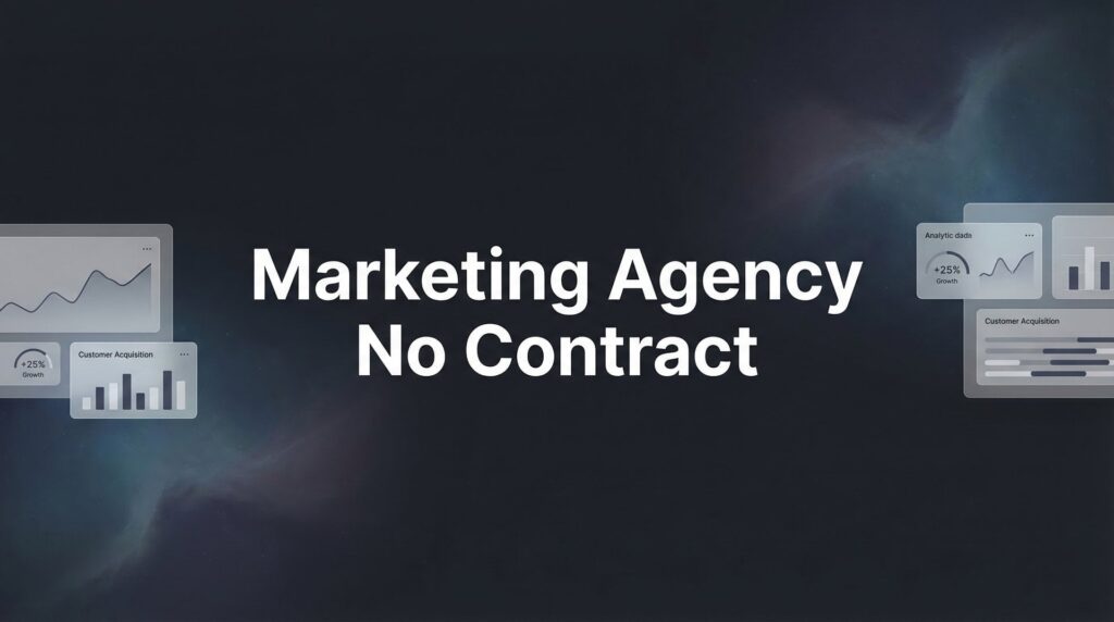 7 Smart Strategies for Working with a Marketing Agency No Contract