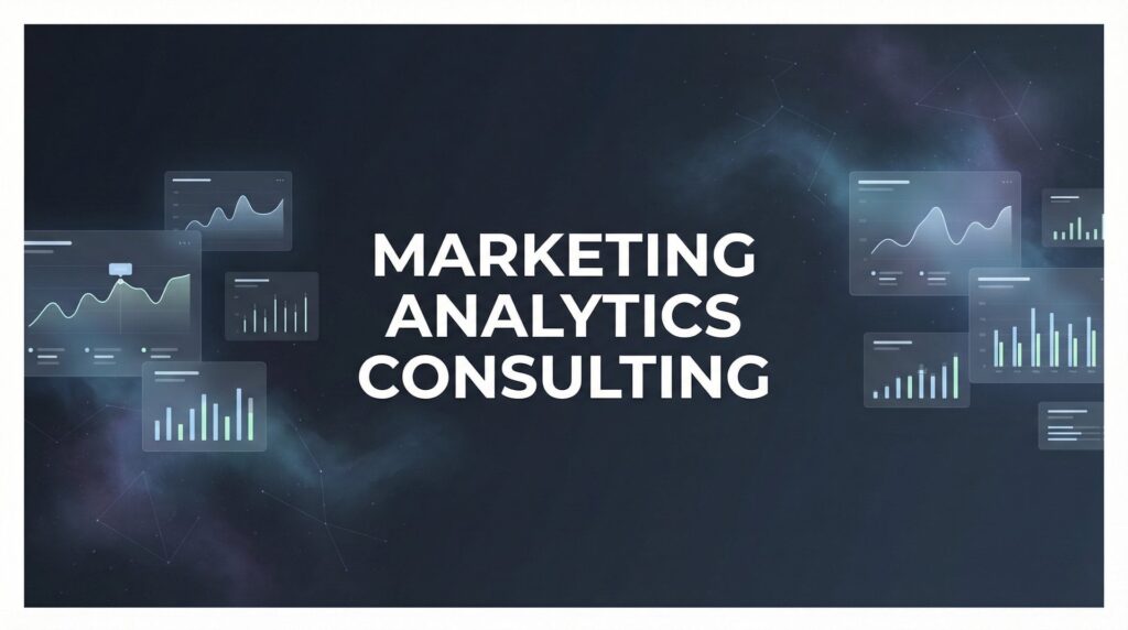 Marketing Analytics Consulting: How Data-Driven Insights Transform Business Growth
