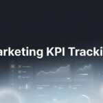 7 Proven Marketing KPI Tracking Strategies That Drive Real Revenue Growth