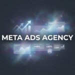 7 Proven Strategies for Choosing the Right Meta Ads Agency to Scale Your Business