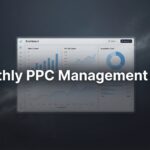 Monthly PPC Management Fees: What You’re Really Paying For (And What You Should Expect)