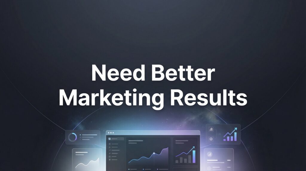 7 Proven Strategies to Get Better Marketing Results (Without Wasting Budget)