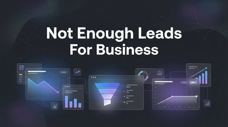 How to Fix Not Enough Leads for Your Business: 7 Steps to Fill Your Pipeline Fast