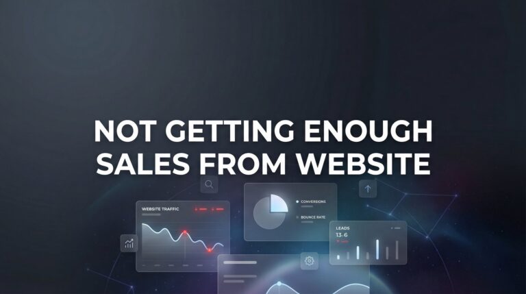 How to Fix a Website That's Not Getting Enough Sales: 7 Steps to Turn Visitors Into Customers