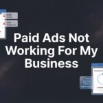 7 Reasons Your Paid Ads Aren’t Working (And How to Fix Them Fast)
