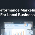 Performance Marketing for Local Business: The Complete Guide to Measurable Growth