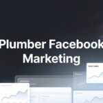 Plumber Facebook Marketing: The Complete Guide to Generating Leads That Actually Convert
