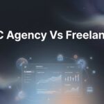 7 Critical Factors for Choosing Between a PPC Agency and Freelancer