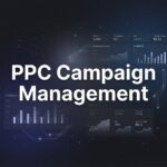 7 Proven PPC Campaign Management Strategies That Drive Real Revenue