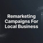 How to Set Up Remarketing Campaigns for Local Business: A Step-by-Step Guide