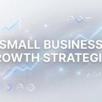 9 Proven Small Business Growth Strategies That Actually Drive Revenue