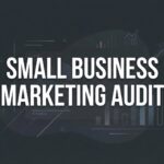 How to Conduct a Small Business Marketing Audit: A 6-Step Guide to Finding Hidden Revenue