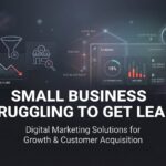 7 Proven Strategies for Small Businesses Struggling to Get Leads