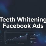 How to Create Teeth Whitening Facebook Ads That Fill Your Appointment Book