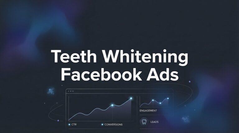How to Create Teeth Whitening Facebook Ads That Fill Your Appointment Book