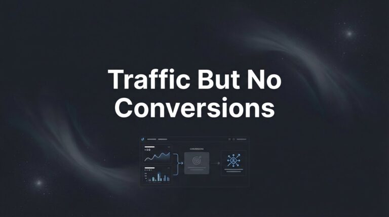 How to Fix Traffic But No Conversions: 7 Steps to Turn Visitors Into Customers