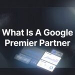 What Is a Google Premier Partner? The Elite Certification That Separates Top Agencies from the Rest
