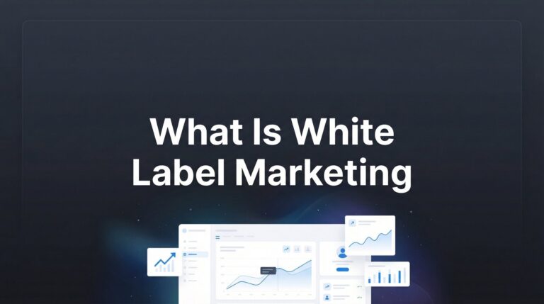 What Is White Label Marketing? The Complete Guide for Agencies Ready to Scale