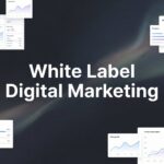 White Label Digital Marketing: The Complete Guide to Scaling Your Agency Without the Overhead