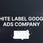 9 Best White Label Google Ads Companies to Partner With in 2026