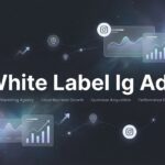 White Label IG Ads: The Complete Guide to Scaling Your Agency with Instagram Advertising