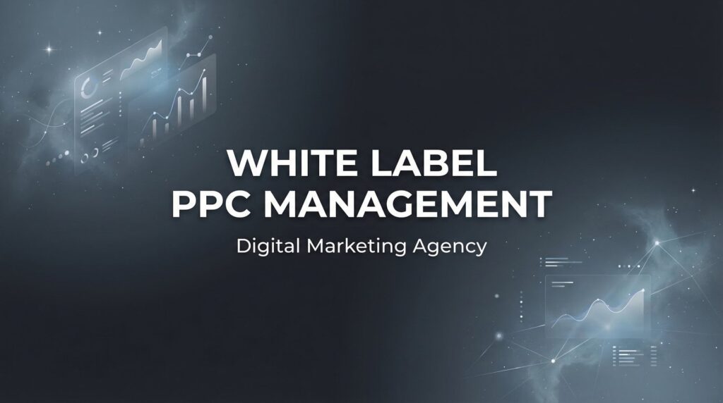 White Label PPC Management: The Complete Guide for Agencies Ready to Scale