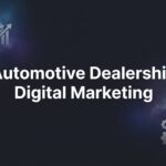 7 Proven Automotive Dealership Digital Marketing Strategies That Drive Sales